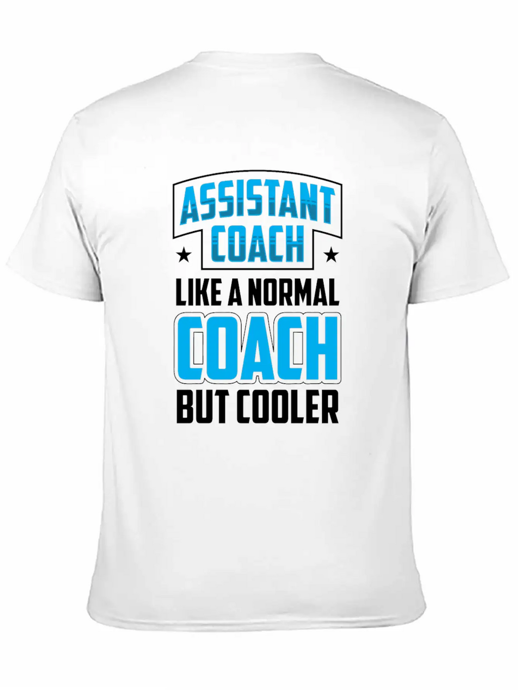 Assistant Coach Like A Normal Coach But Cooler Timeless Short Sleeve Tee – Comfy And Minimalist Design