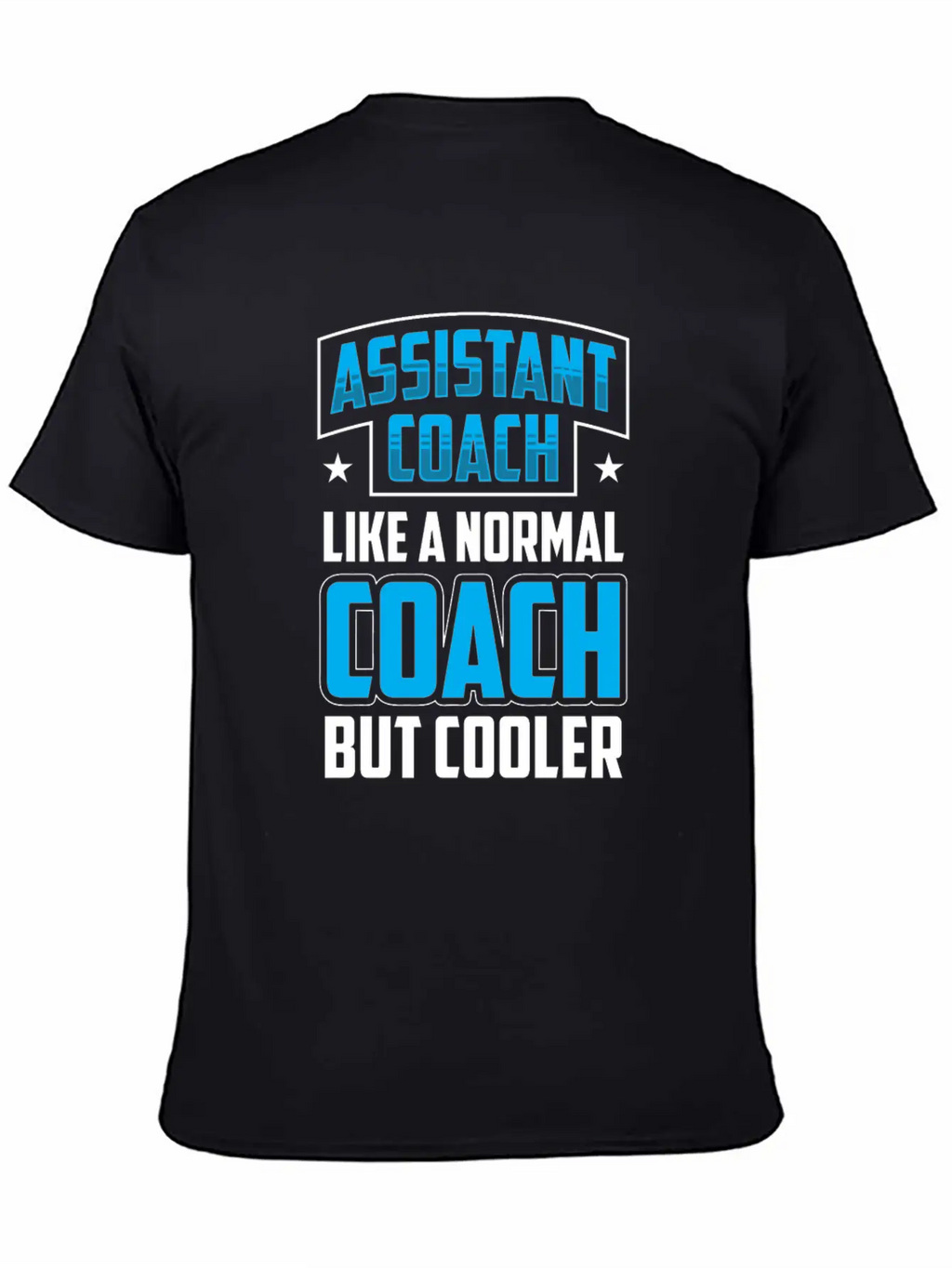 Assistant Coach Like A Normal Coach But Cooler Timeless Short Sleeve Tee – Comfy And Minimalist Design