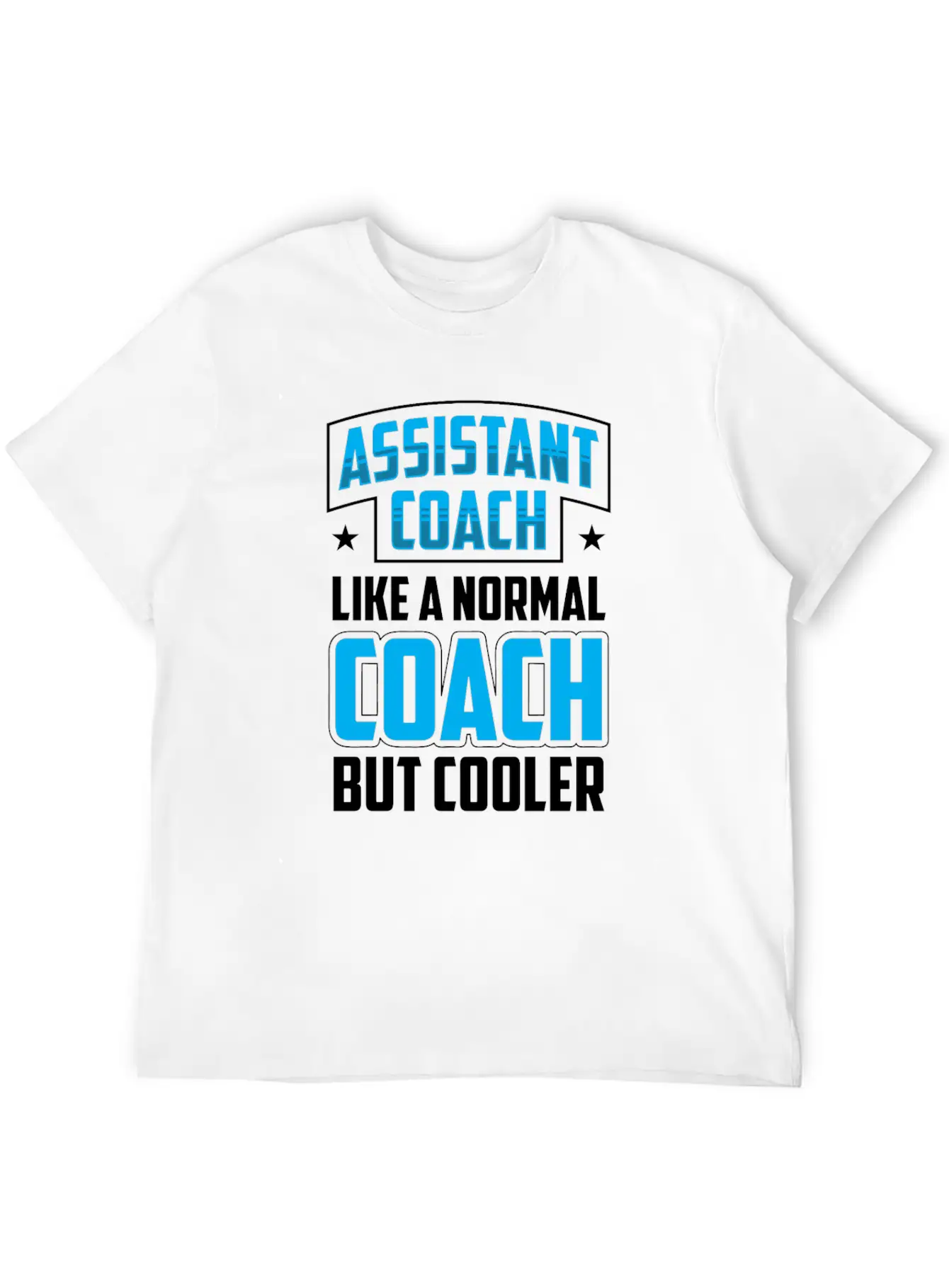 Assistant Coach Like A Normal Coach But Cooler Timeless Short Sleeve Tee – Comfy And Minimalist Design