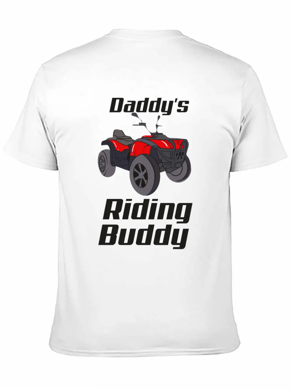 ATV Quad Bike Off Road Daddy's Riding Buddy Breathable Graphic T-Shirt – Perfect For Casual Days