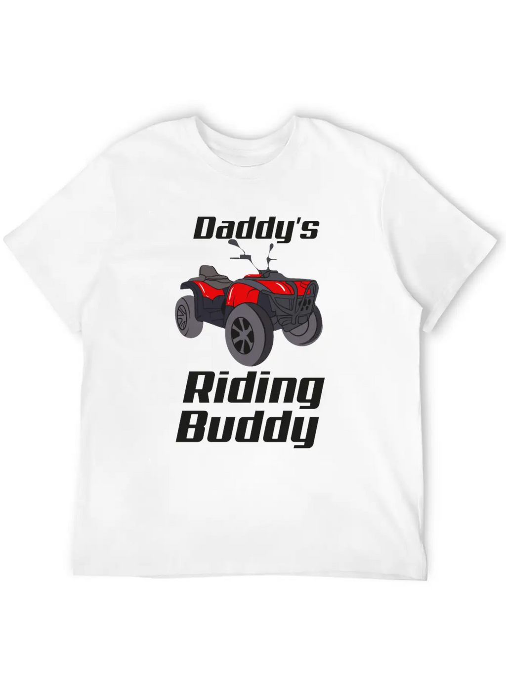 ATV Quad Bike Off Road Daddy's Riding Buddy Breathable Graphic T-Shirt – Perfect For Casual Days
