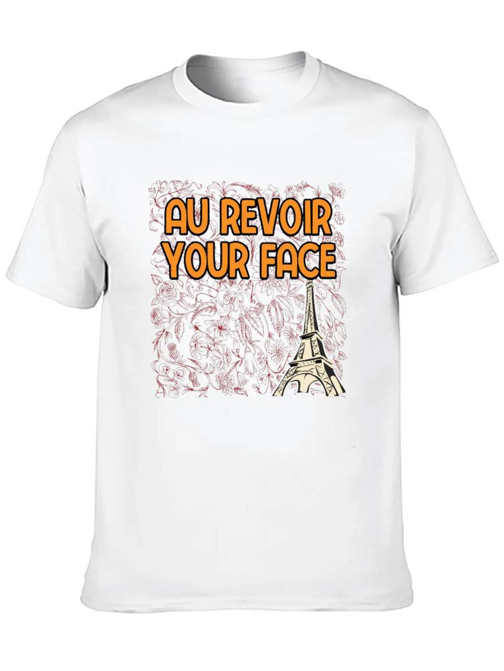 Au Revoir Your Face Savage Quote Sayings Badass Breathable Graphic T-Shirt – Perfect For Casual Days