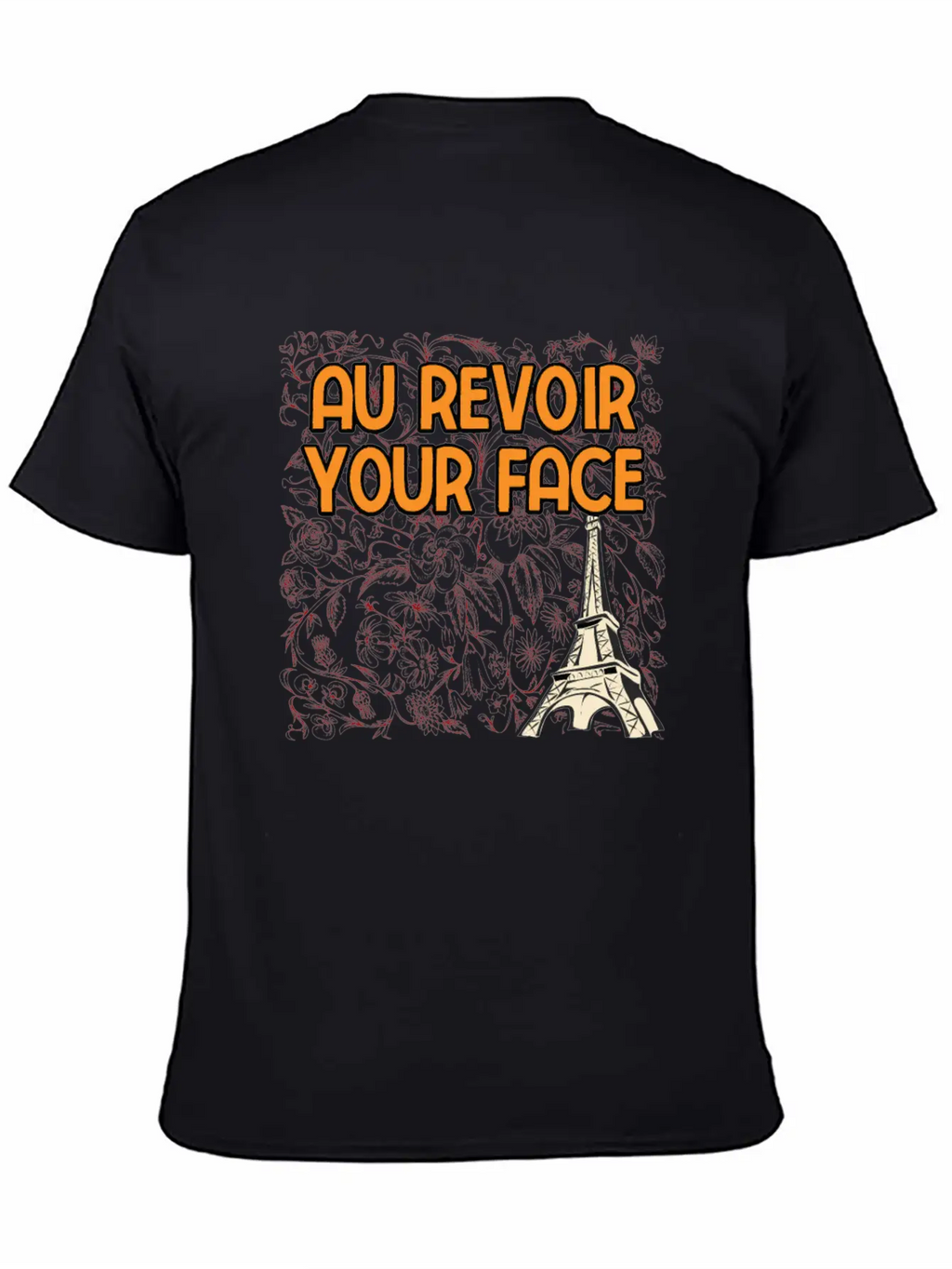 Au Revoir Your Face Savage Quote Sayings Badass Breathable Graphic T-Shirt – Perfect For Casual Days
