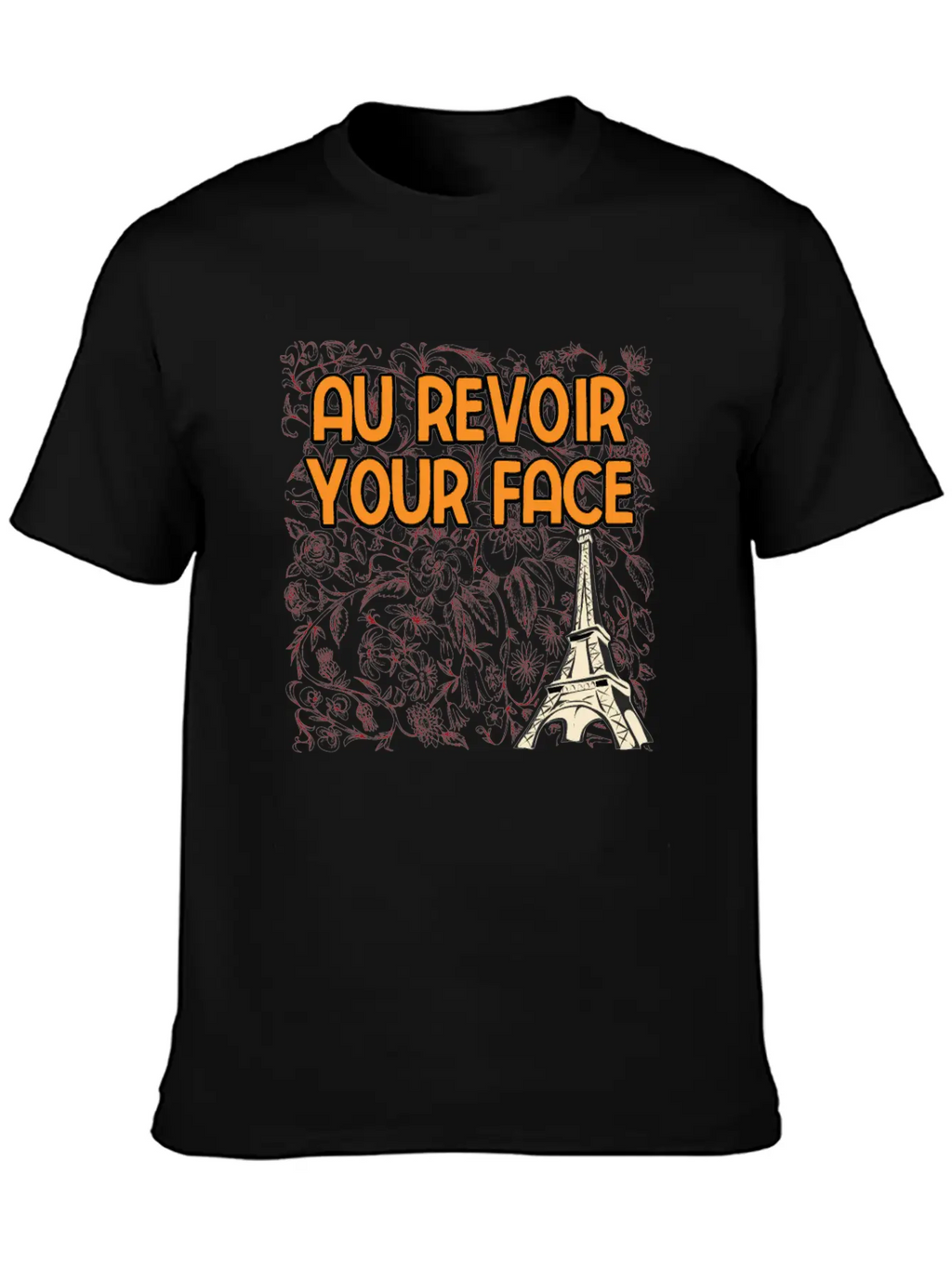 Au Revoir Your Face Savage Quote Sayings Badass Breathable Graphic T-Shirt – Perfect For Casual Days