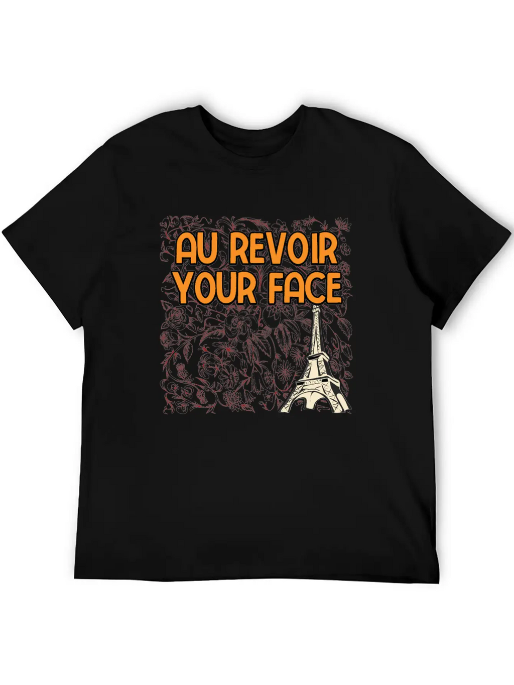 Au Revoir Your Face Savage Quote Sayings Badass Classic Cotton Tee – Unisex Comfort For Any Season