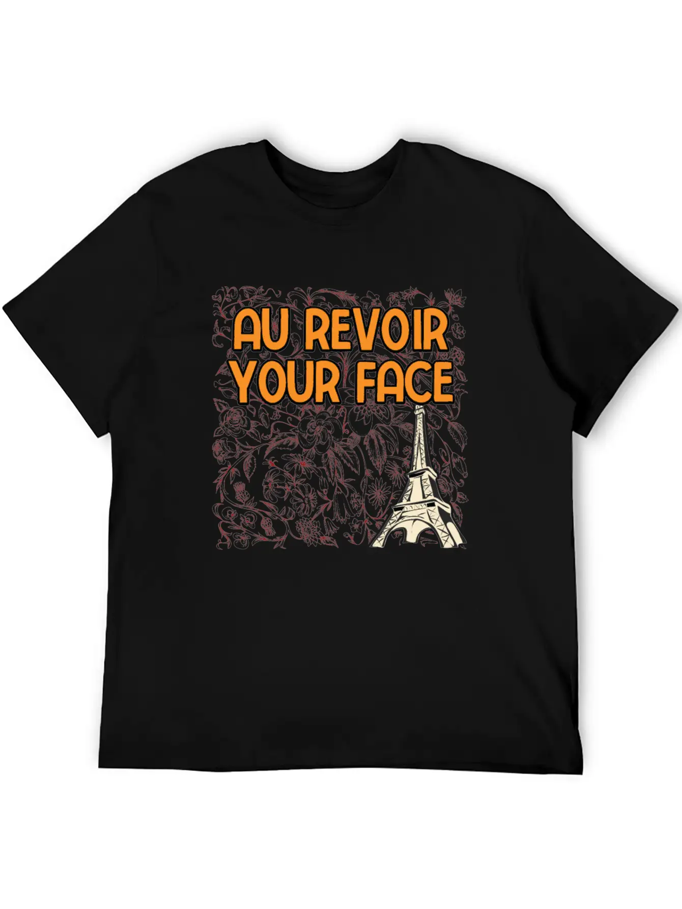 Au Revoir Your Face Savage Quote Sayings Badass Classic Cotton Tee – Unisex Comfort For Any Season