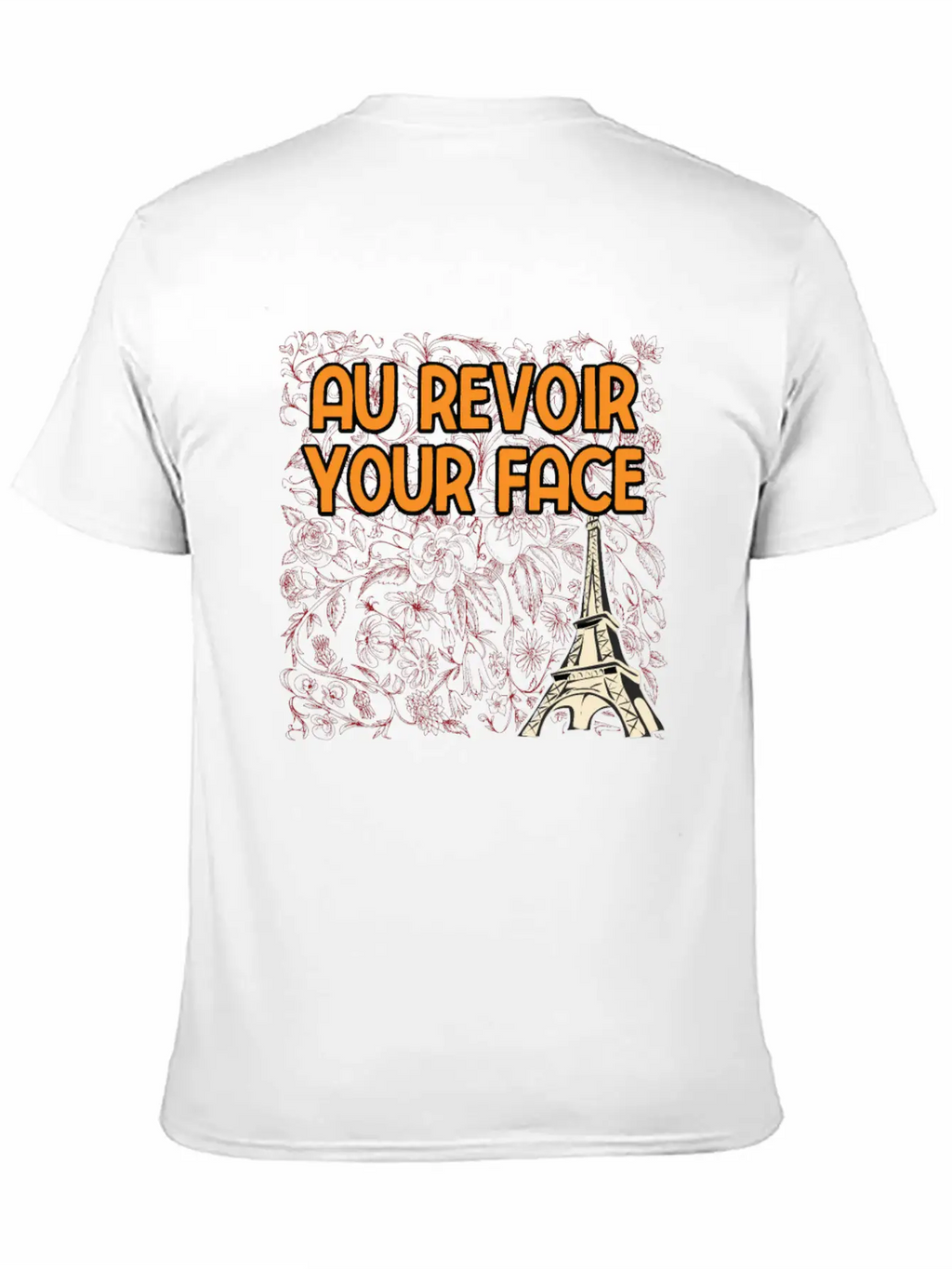 Au Revoir Your Face Savage Quote Sayings Badass Classic Cotton Tee – Unisex Comfort For Any Season