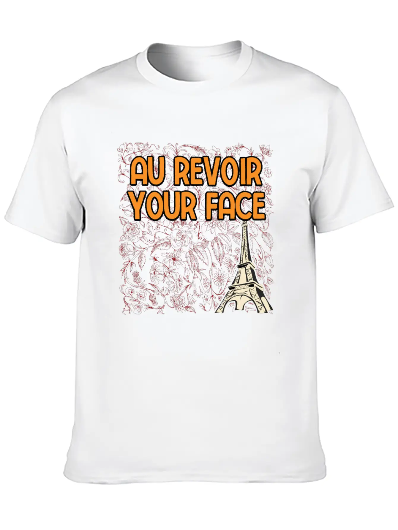 Au Revoir Your Face Savage Quote Sayings Badass Classic Cotton Tee – Unisex Comfort For Any Season