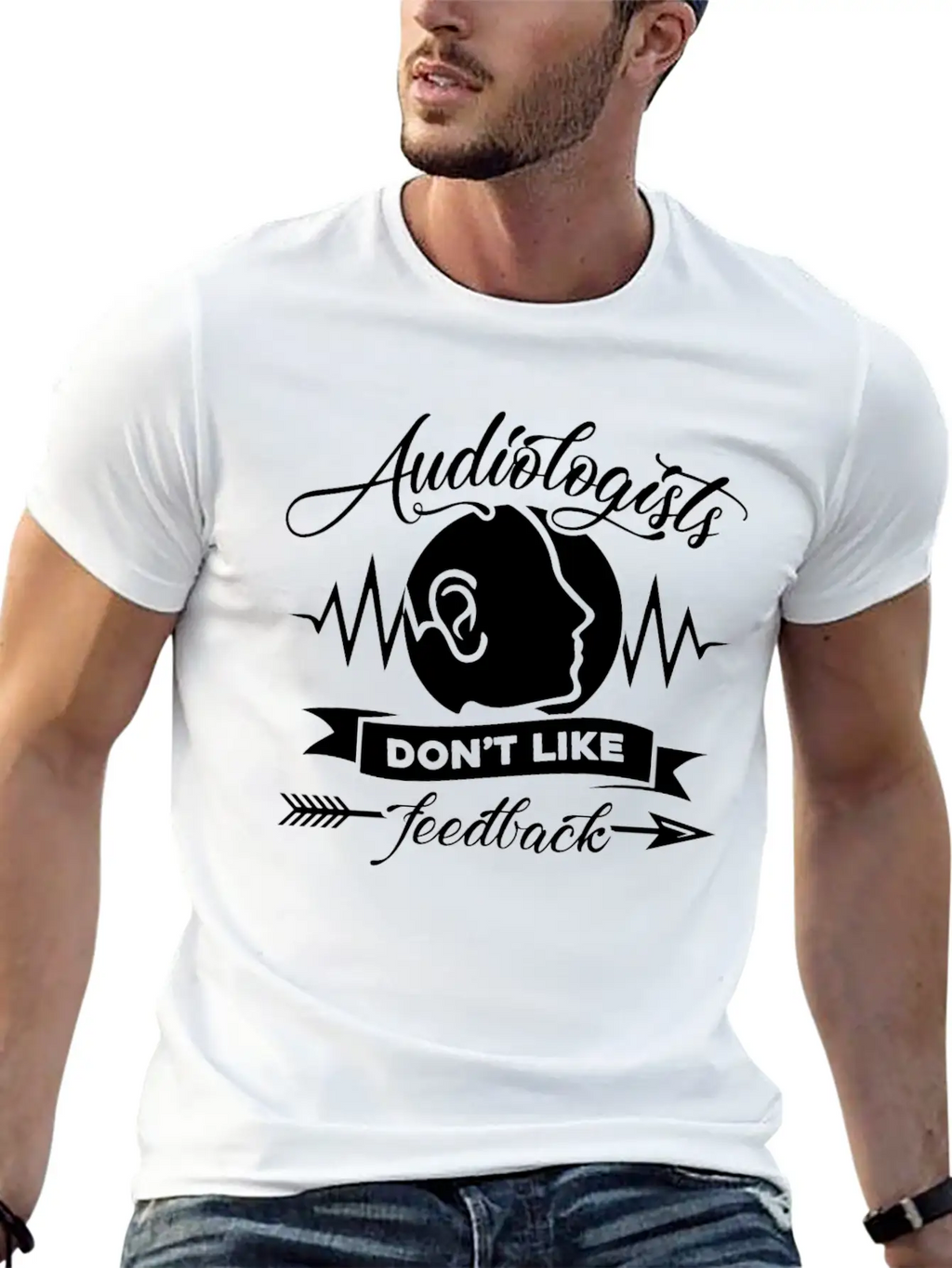 Audiologists Don't Like Feedback Shirt Basic Graphic T-Shirt – Daily Comfort In Soft Cotton