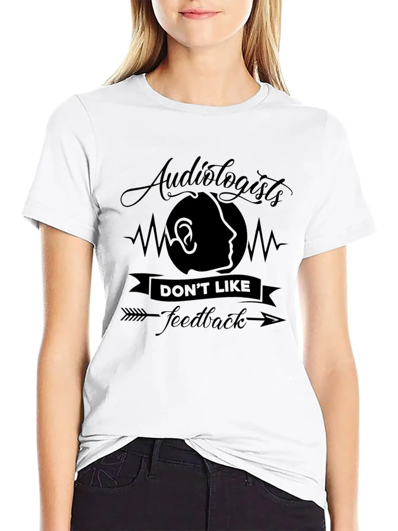 Audiologists Don't Like Feedback Shirt Basic Graphic T-Shirt – Daily Comfort In Soft Cotton