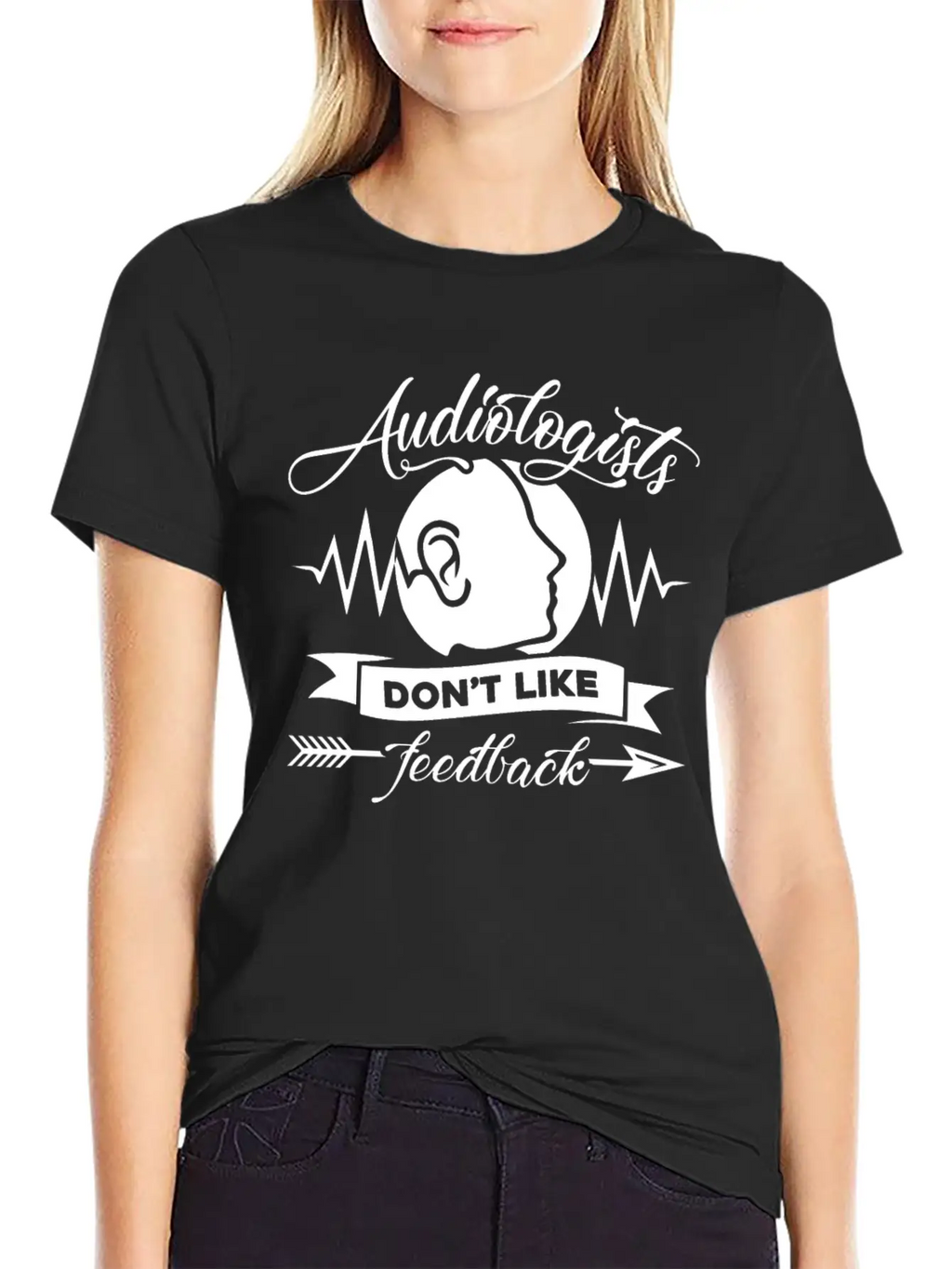Audiologists Don't Like Feedback Shirt Basic Graphic T-Shirt – Daily Comfort In Soft Cotton