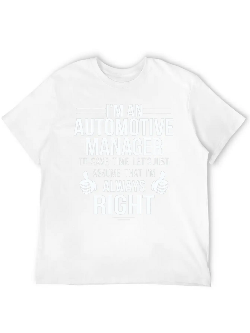 Automotive Manager - Assume Automotive Manager A Classic Cotton Tee – Unisex Comfort For Any Season