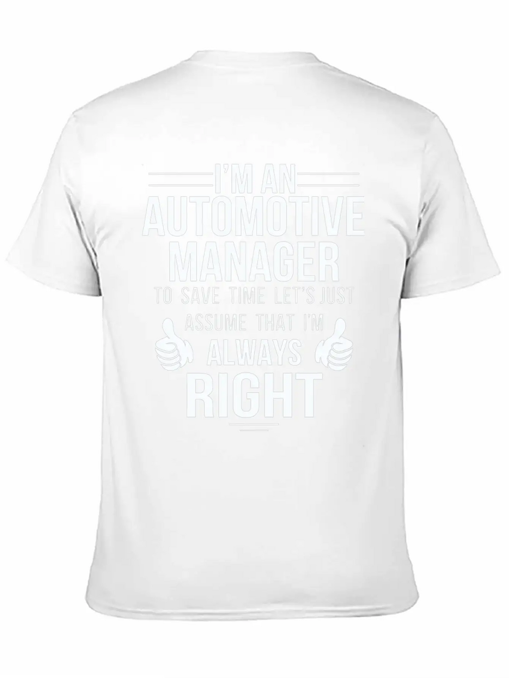 Automotive Manager - Assume Automotive Manager A Classic Cotton Tee – Unisex Comfort For Any Season
