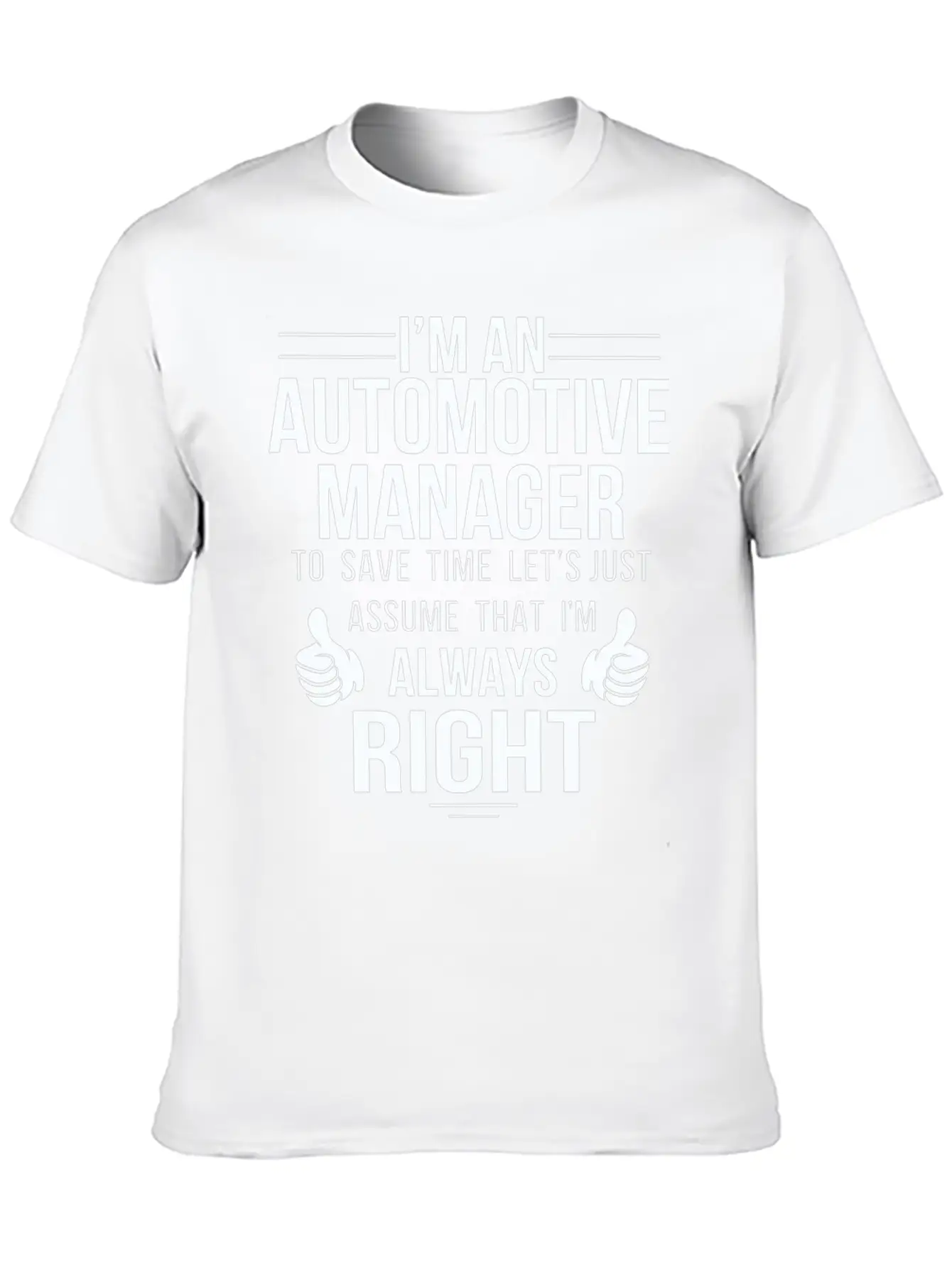 Automotive Manager - Assume Automotive Manager A Classic Cotton Tee – Unisex Comfort For Any Season
