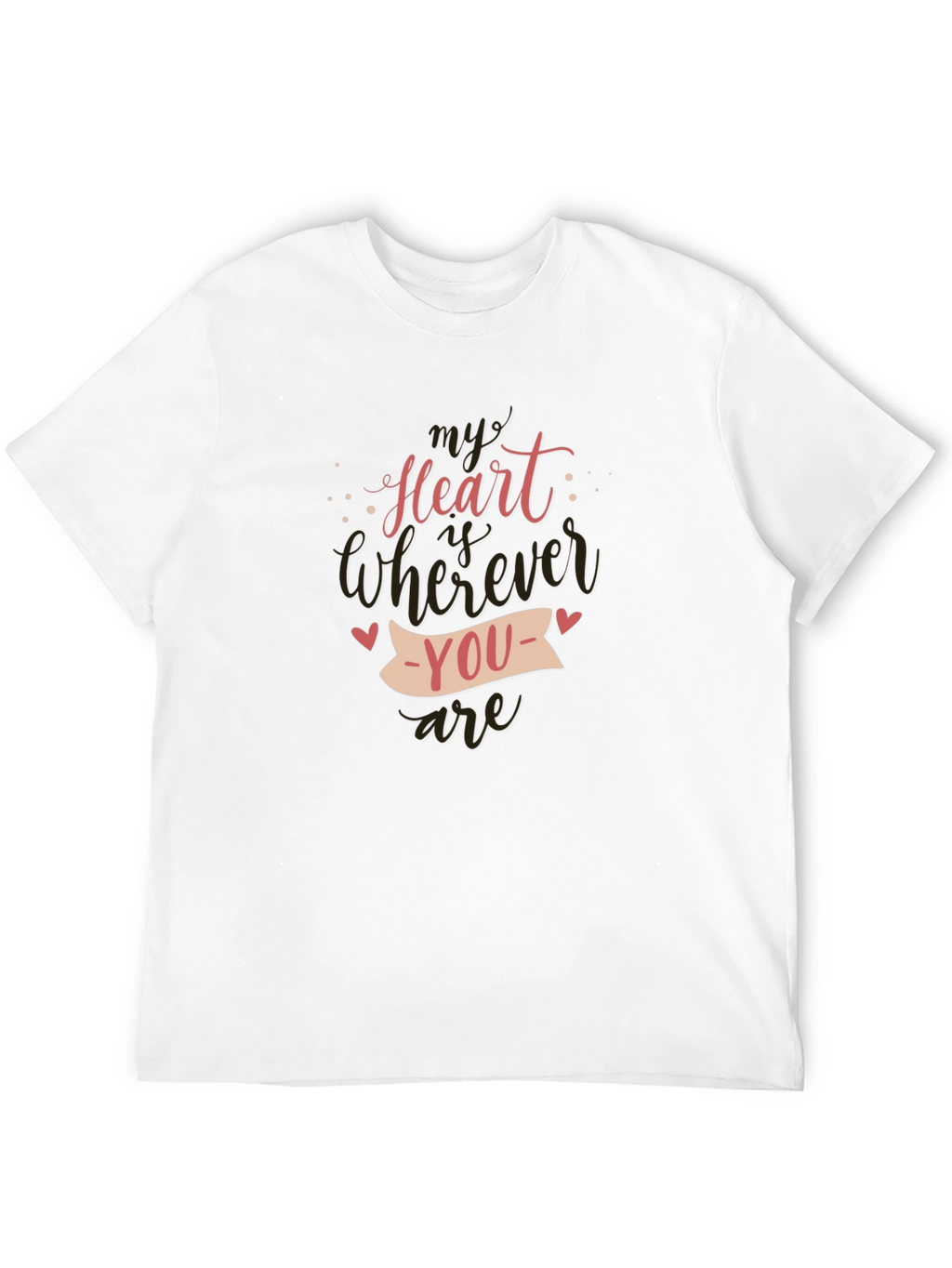 My Heart Is Wherever You Are - Graphic Tee