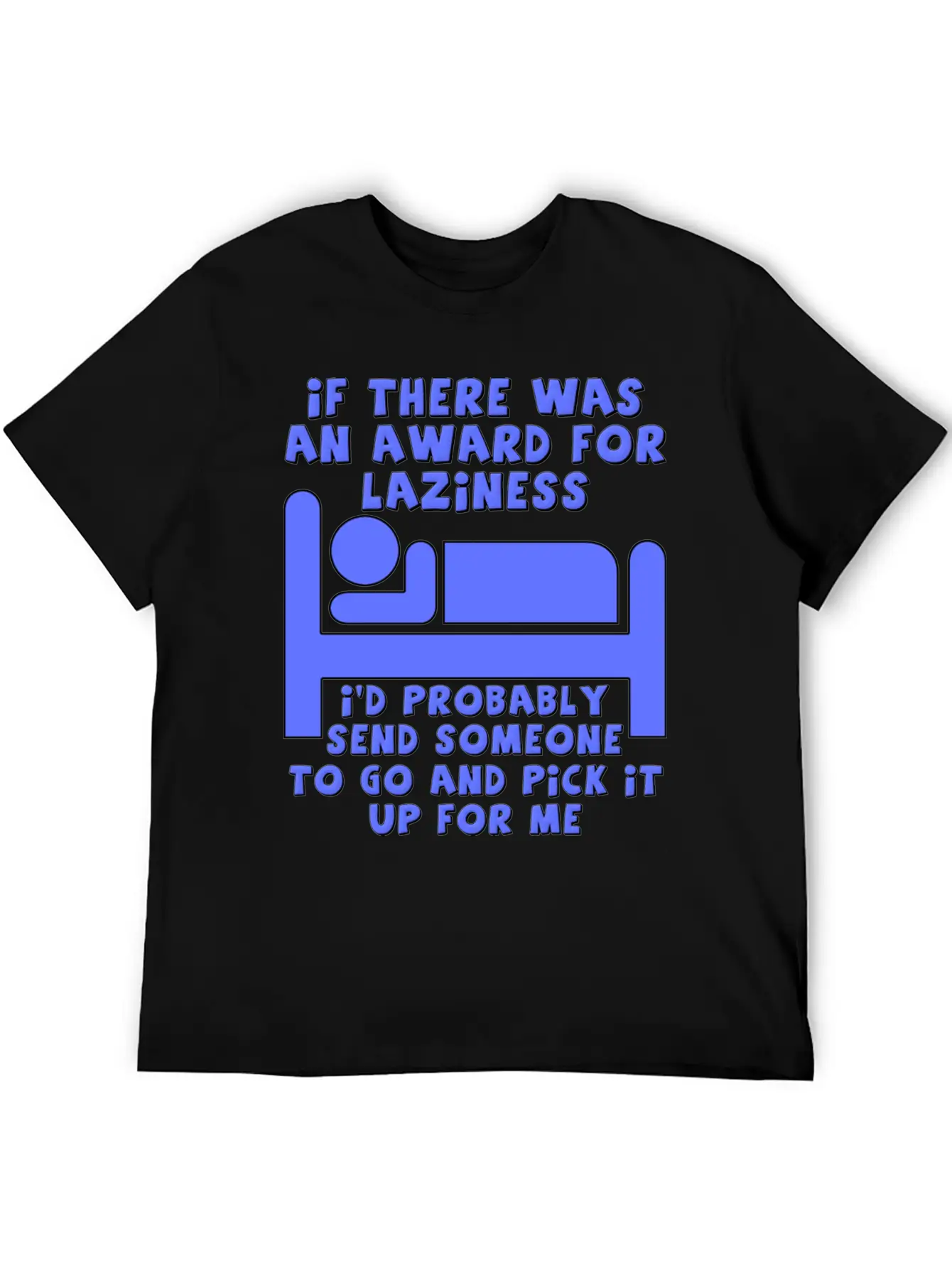Award For Laziness Funny T-shirt Relaxed Everyday Tee – Lightweight And Durable Cotton