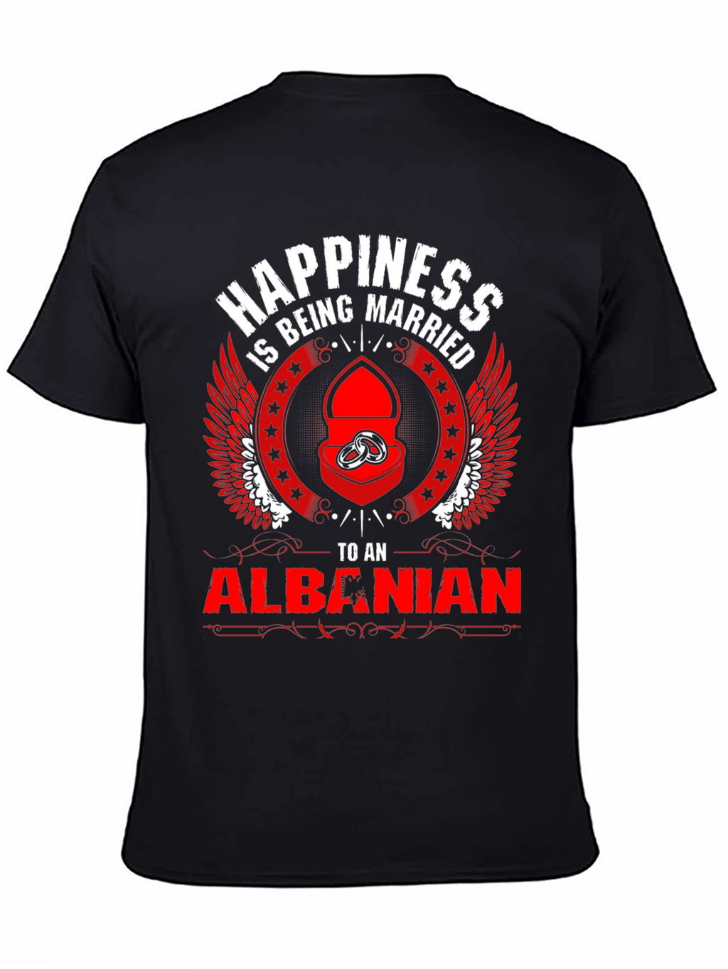 Happiness is Being Married to an Albanian T-Shirt