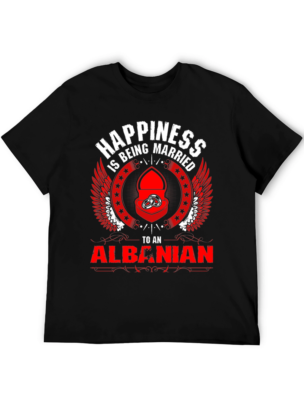 Happiness is Being Married to an Albanian T-Shirt
