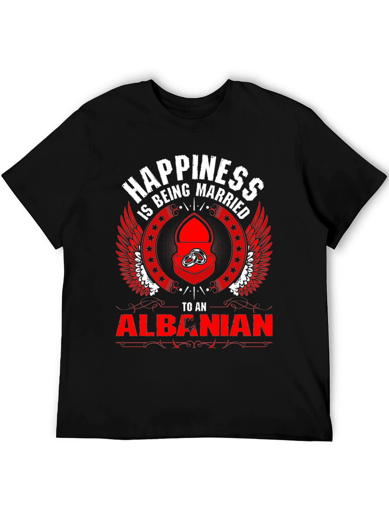 Happiness is Being Married to an Albanian T-Shirt