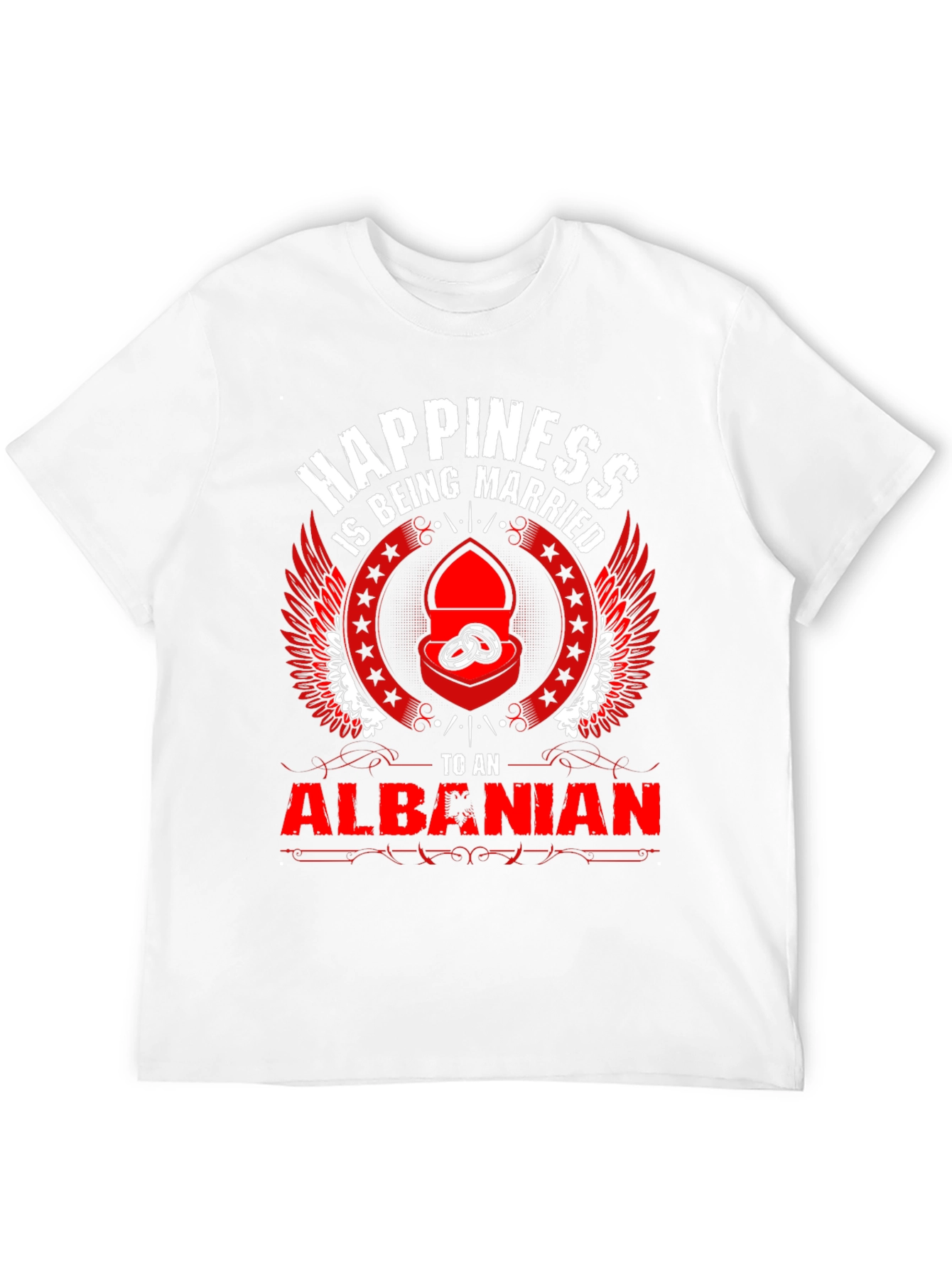 Happiness is Being Married to an Albanian T-Shirt