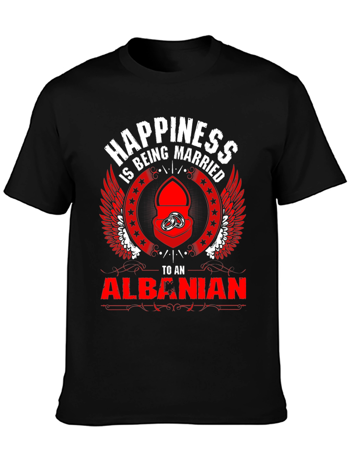 Happiness is Being Married to an Albanian T-Shirt