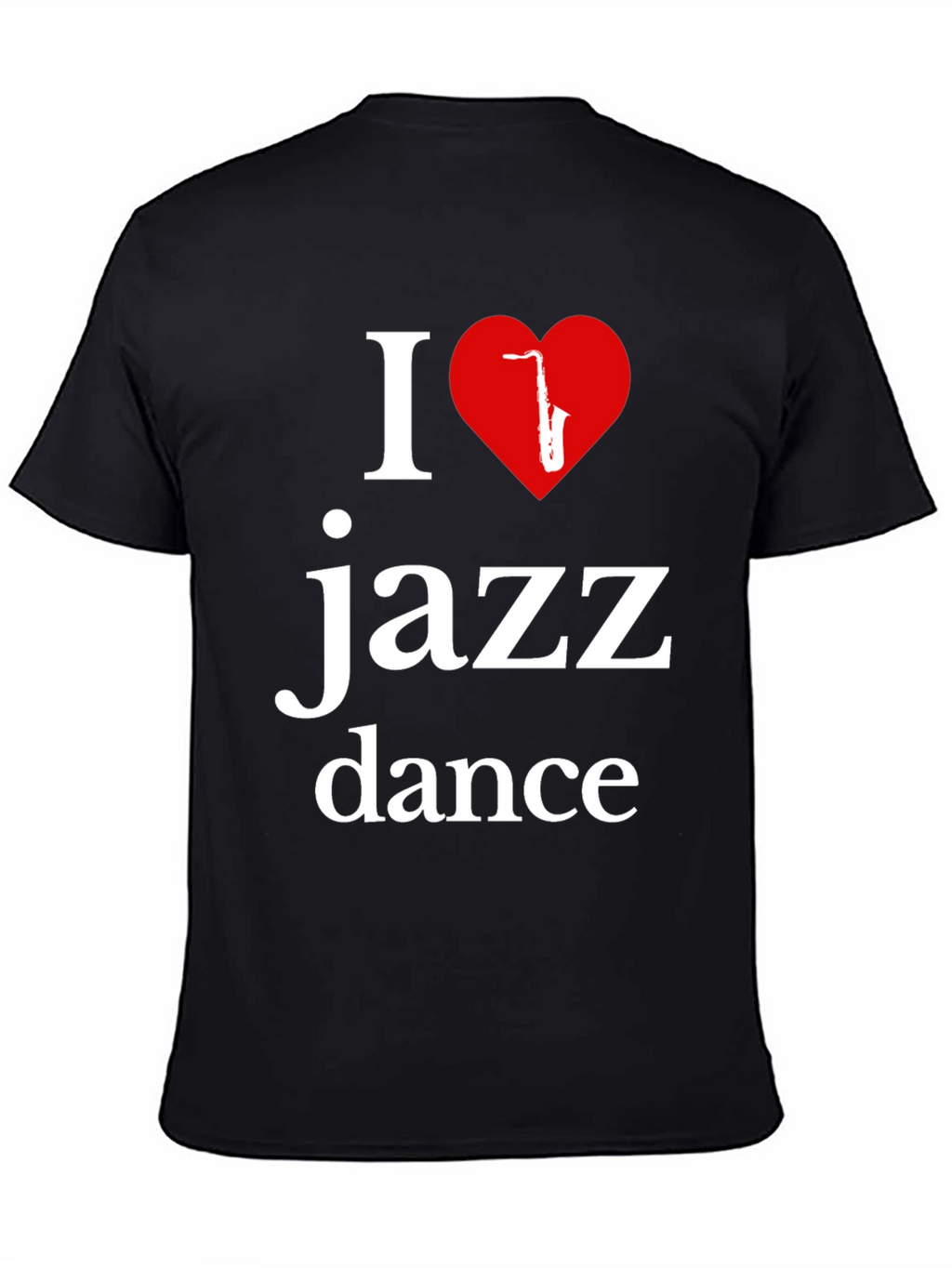 I Love Jazz Dance T-Shirt - Stylish Music Apparel