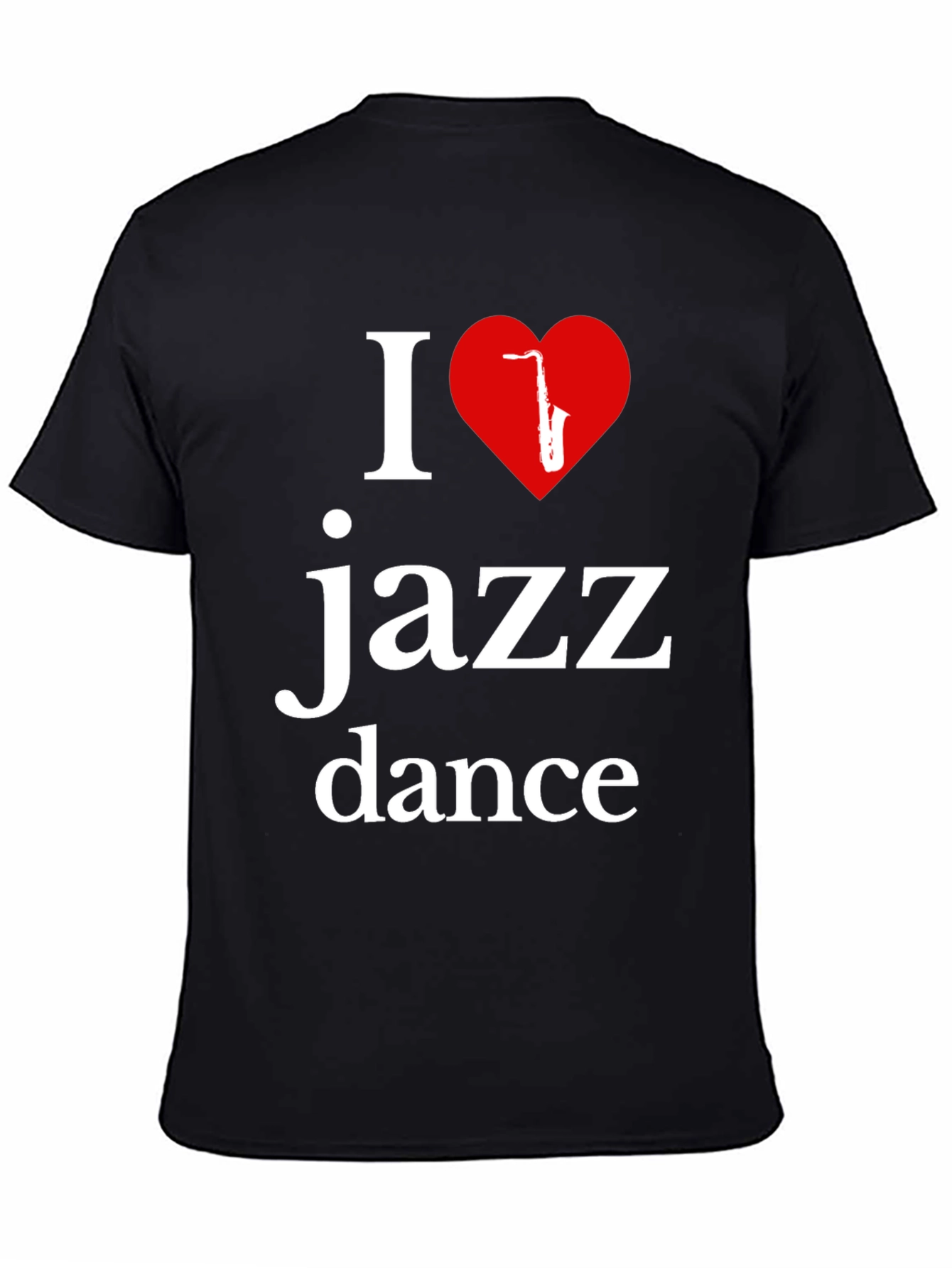 I Love Jazz Dance T-Shirt - Stylish Music Apparel