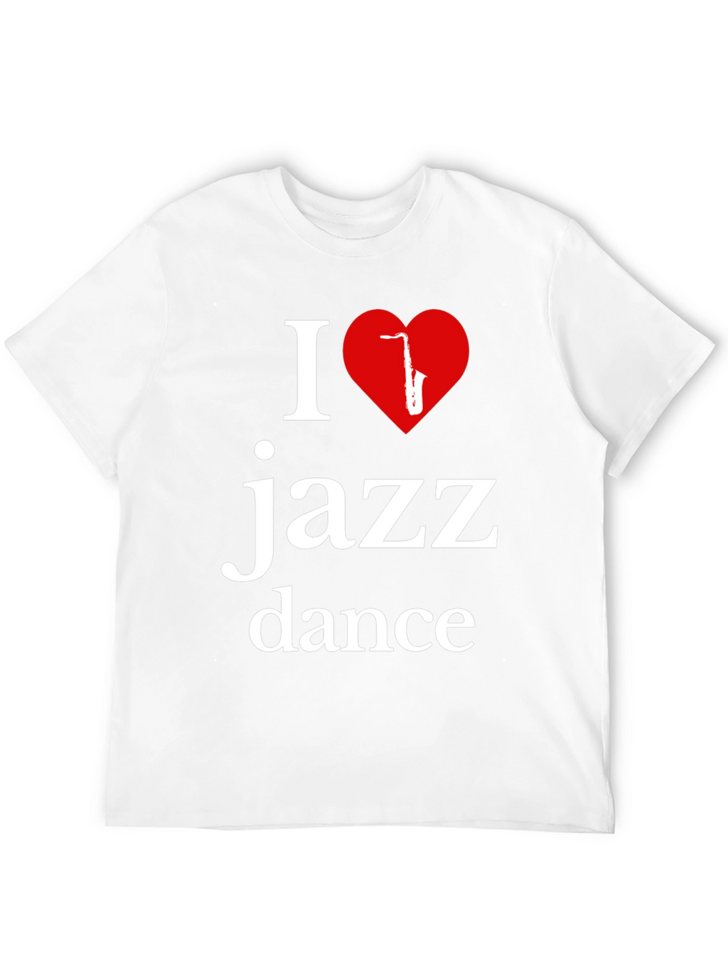 I Love Jazz Dance T-Shirt - Stylish Music Apparel