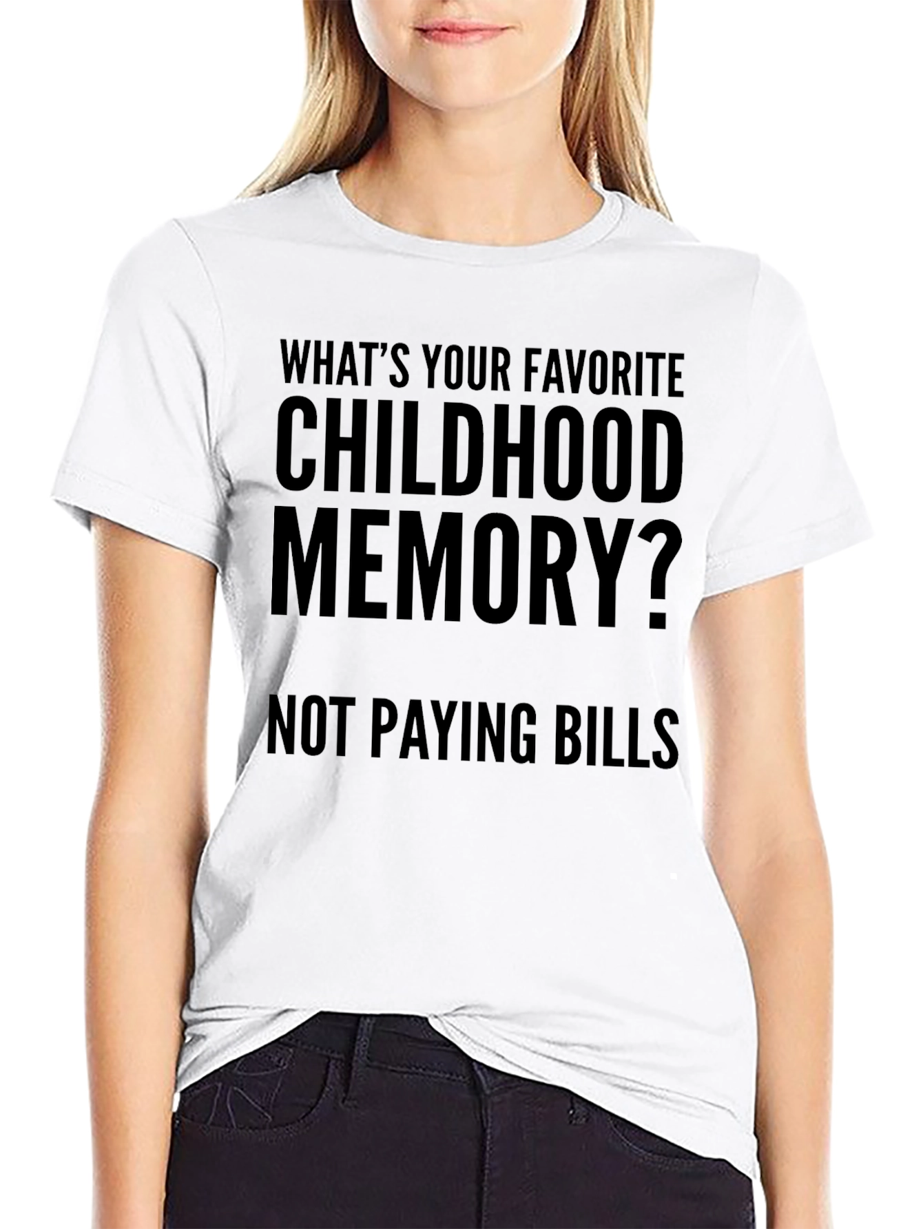 Funny Childhood Memory T-Shirt - Not Paying Bills Tee