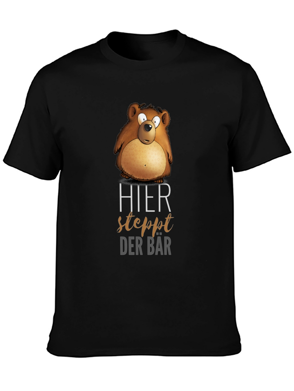 Humorous Bear T-Shirt - Hier Steppt Der Bär