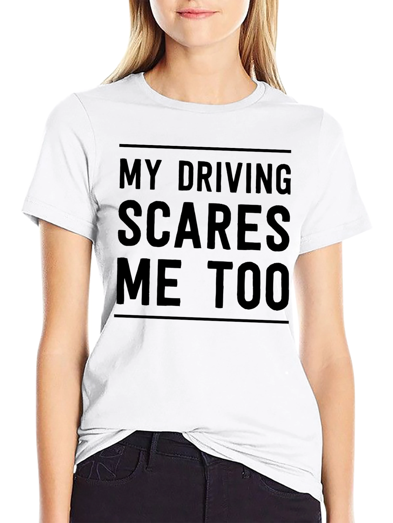 Funny Driver T-Shirt - My Driving Scares Me Too