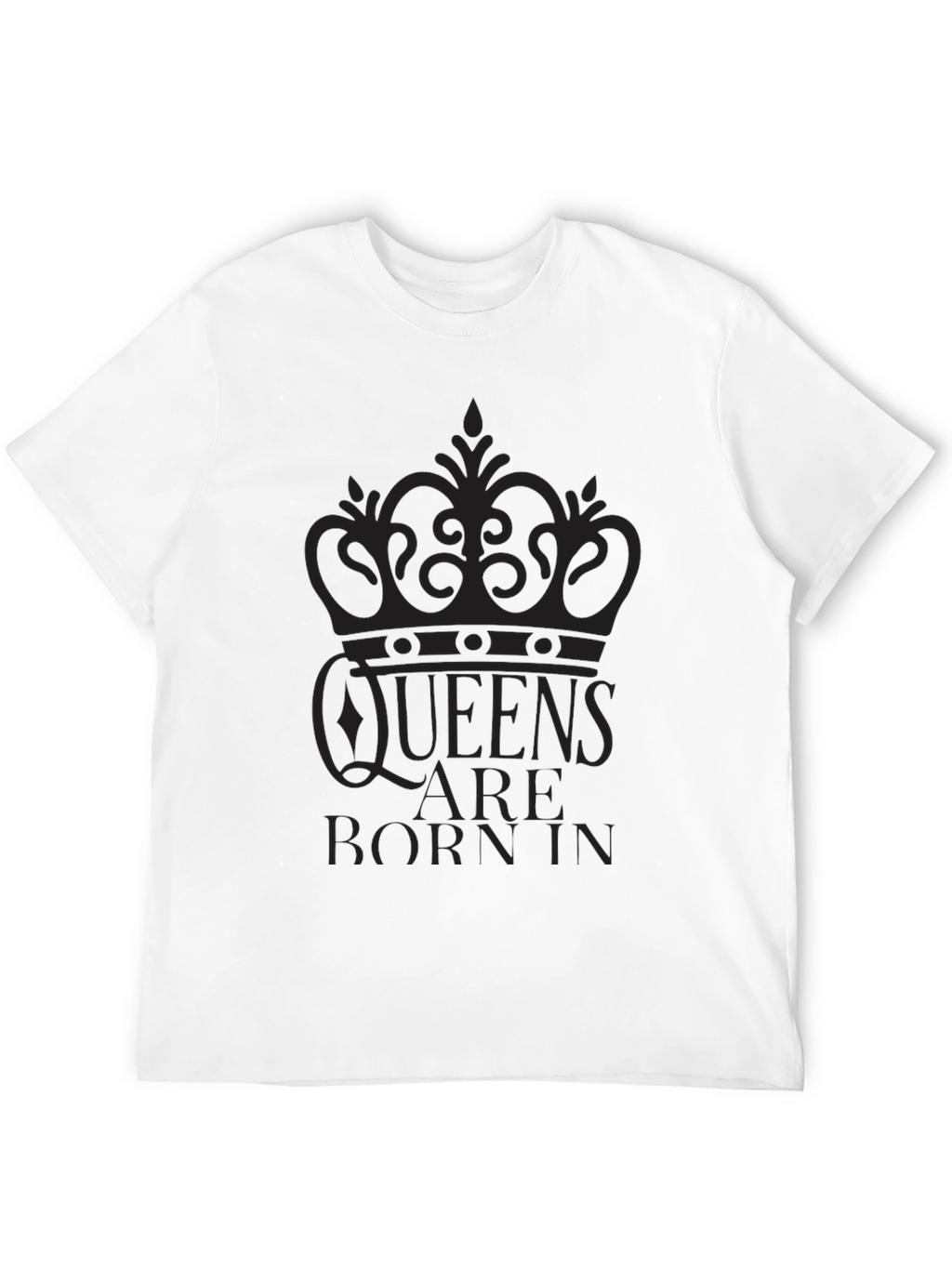 Queens Are Born In Graphic T-Shirt - Black