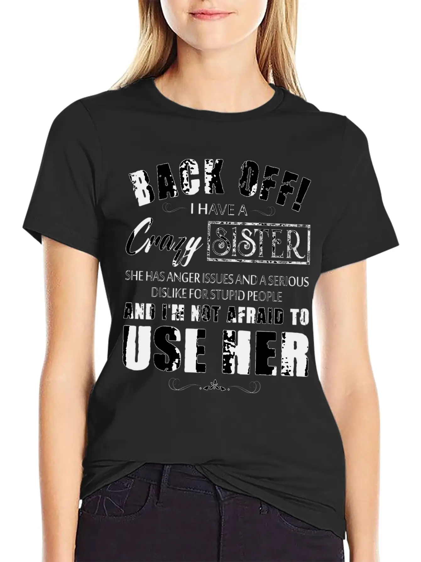 Back Off I Have A Crazy Sister She Has Anger Issue Classic Cotton Tee – Unisex Comfort For Any Season