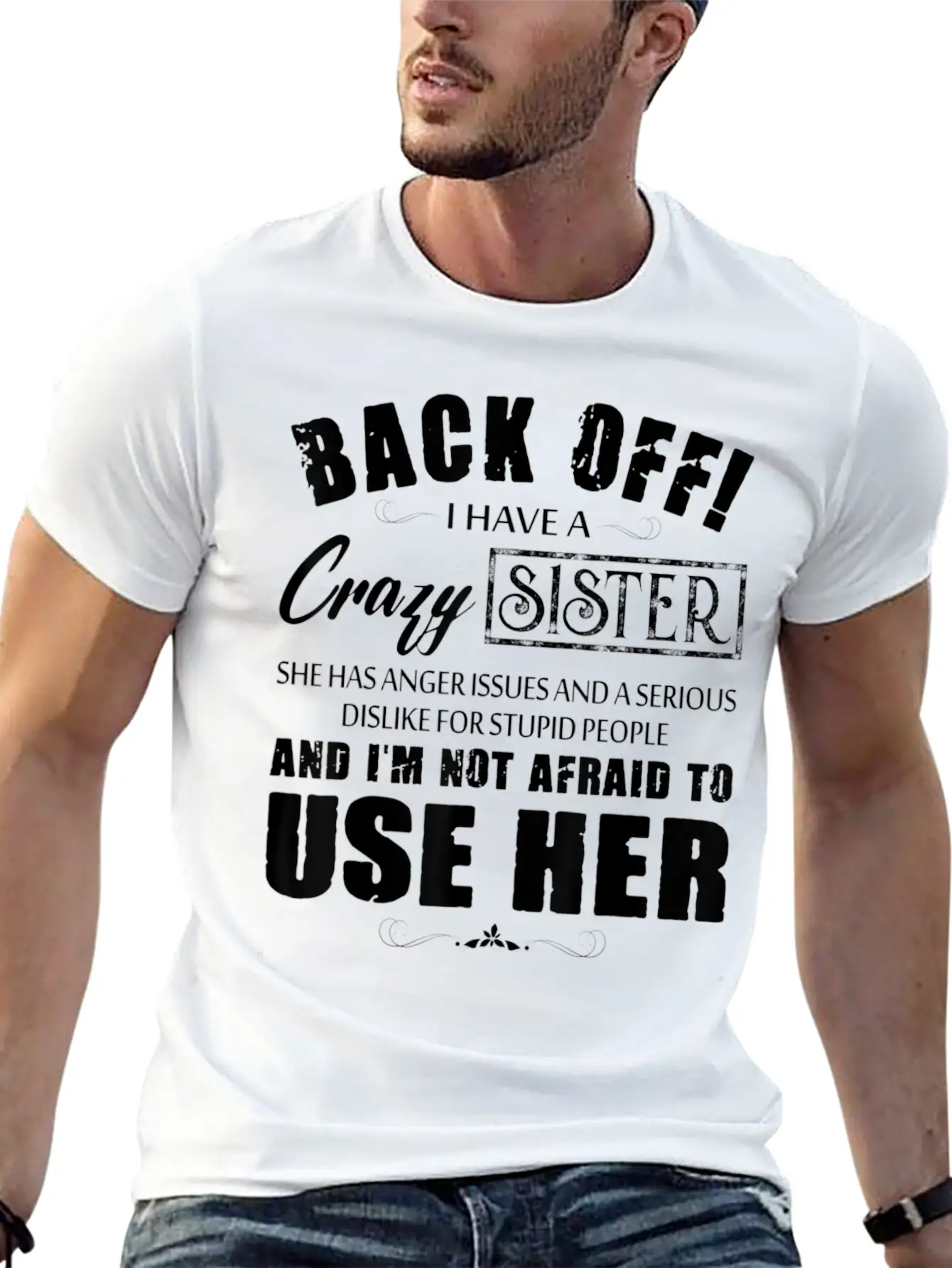 Back Off I Have A Crazy Sister She Has Anger Issue Classic Cotton Tee – Unisex Comfort For Any Season