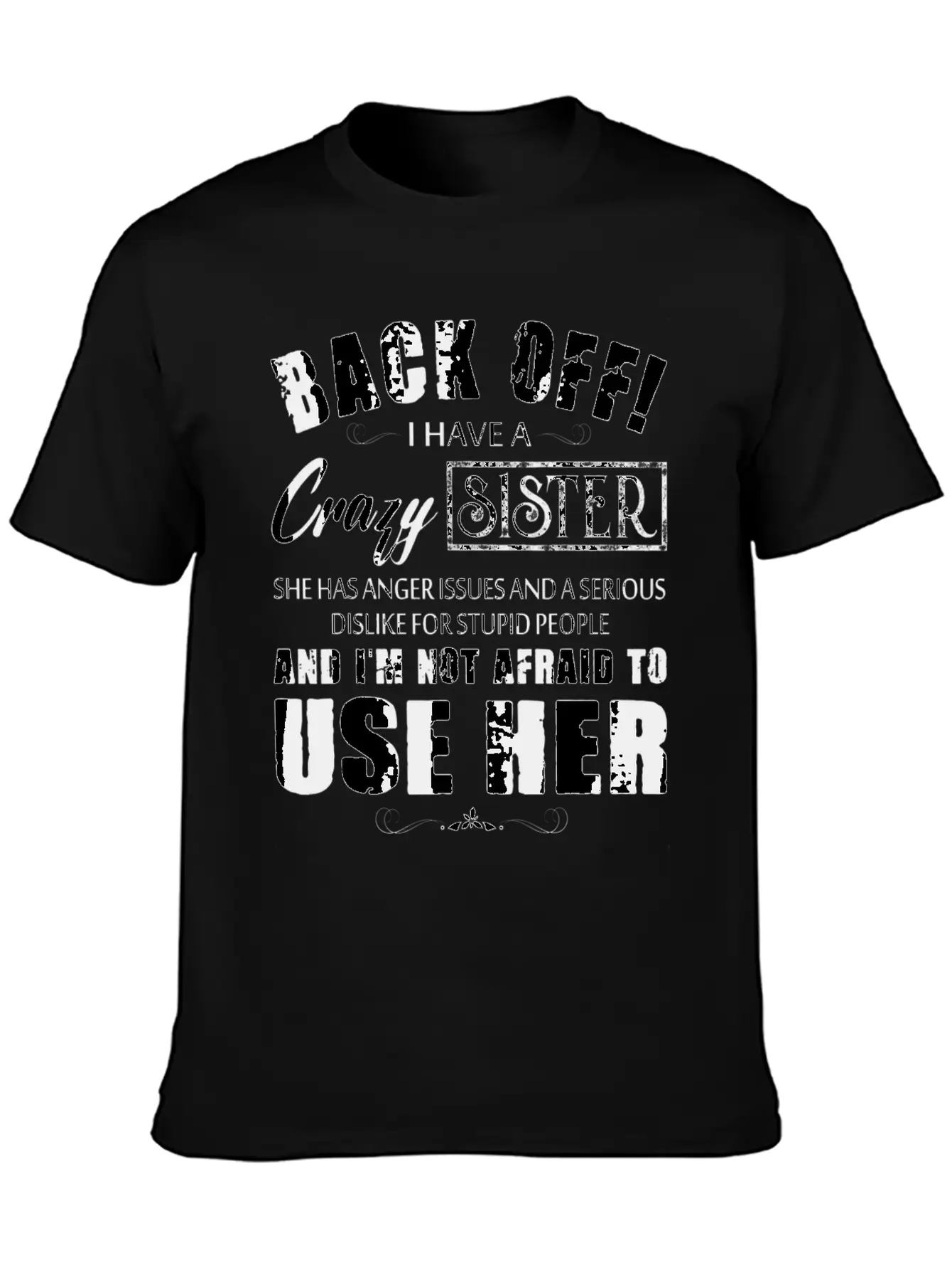 Back Off I Have A Crazy Sister She Has Anger Issue Classic Cotton Tee – Unisex Comfort For Any Season