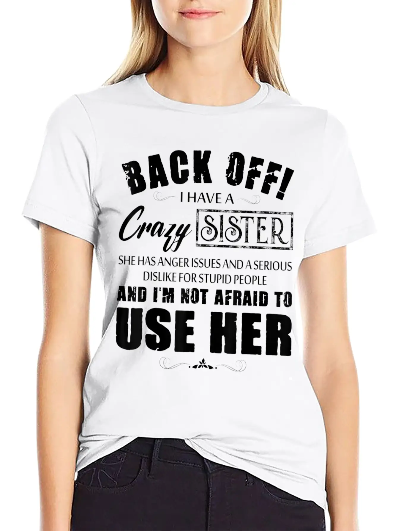 Back Off I Have A Crazy Sister She Has Anger Issue Classic Cotton Tee – Unisex Comfort For Any Season