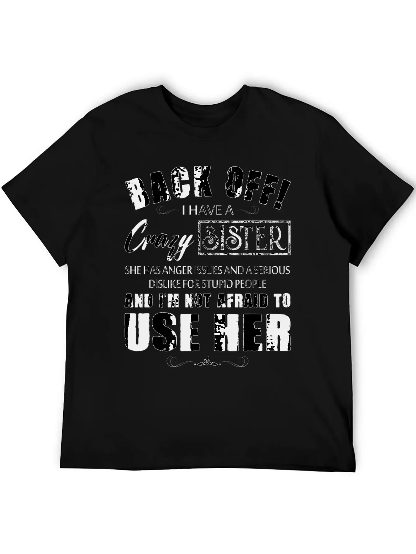 Back Off I Have A Crazy Sister She Has Anger Issue Classic Cotton Tee – Unisex Comfort For Any Season