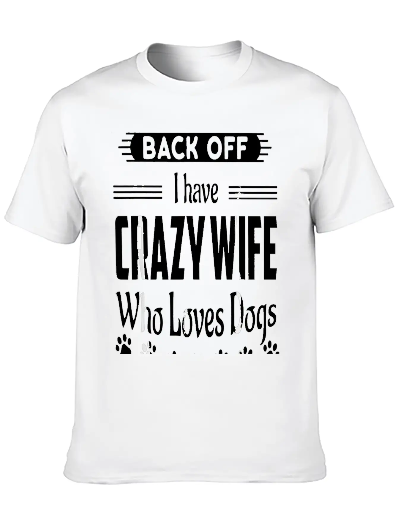 Back Off I Have Crazy Wife Who Loves Dogs Funny Hu Classic Cotton Tee – Unisex Comfort For Any Season