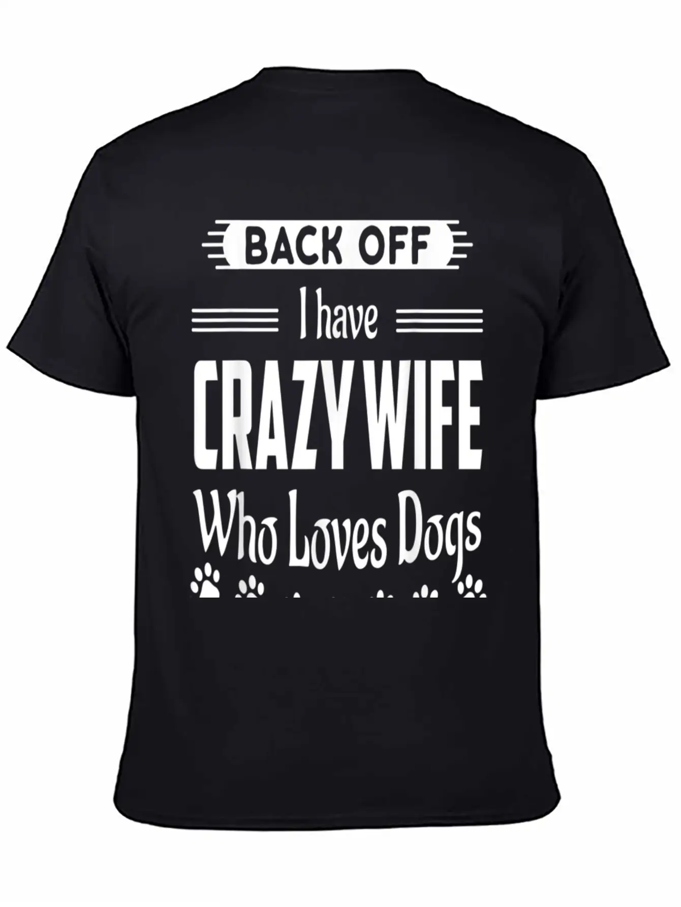Back Off I Have Crazy Wife Who Loves Dogs Funny Hu Classic Cotton Tee – Unisex Comfort For Any Season
