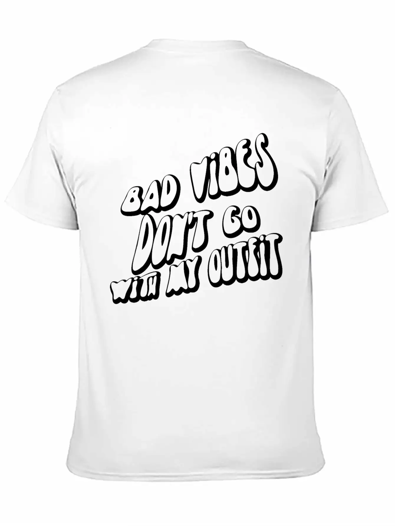 Bad Vibes Dont Go With My Outfit Modern Fit Casual T-Shirt – Clean And Versatile Design