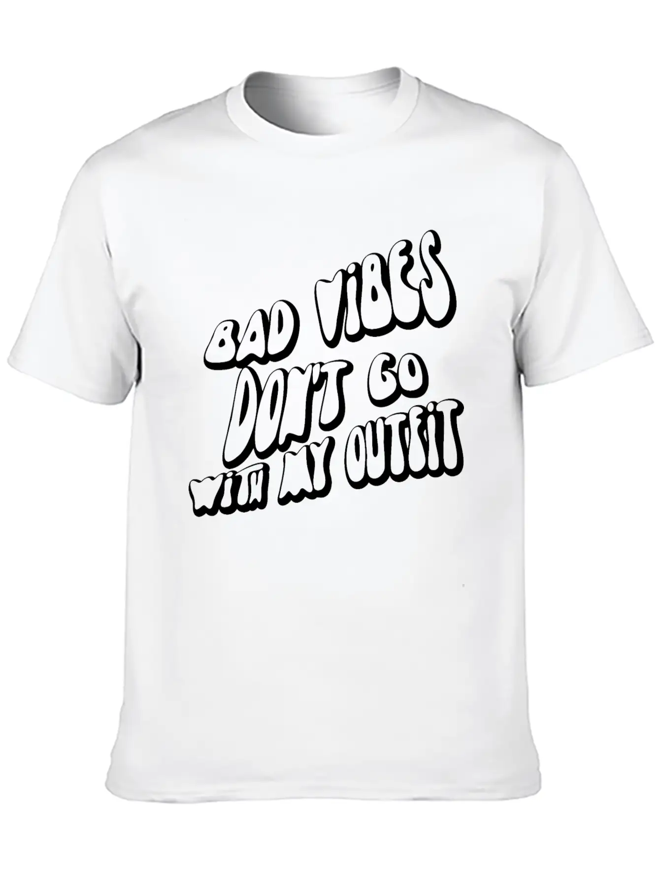 Bad Vibes Dont Go With My Outfit Modern Fit Casual T-Shirt – Clean And Versatile Design