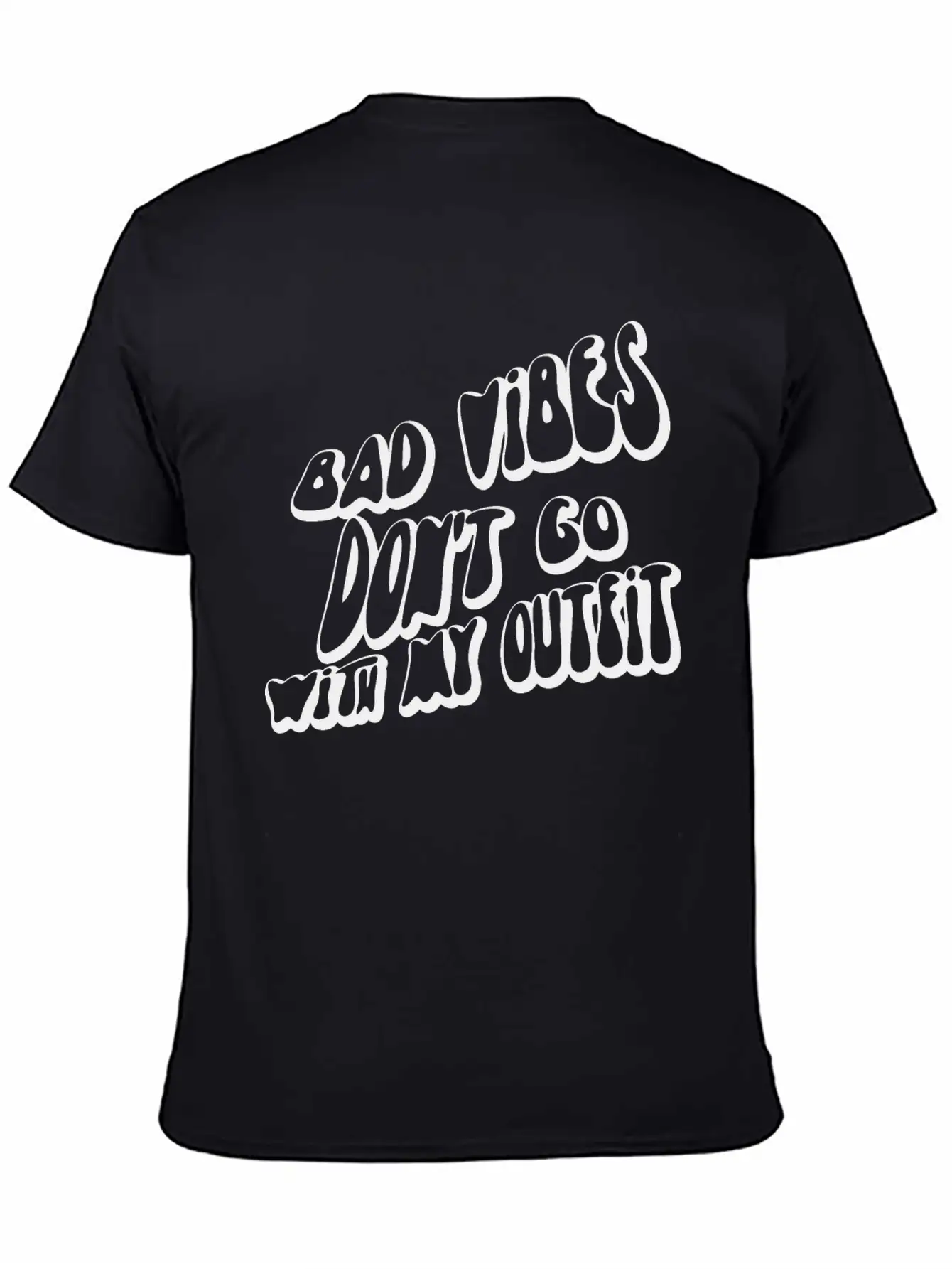 Bad Vibes Dont Go With My Outfit Modern Fit Casual T-Shirt – Clean And Versatile Design