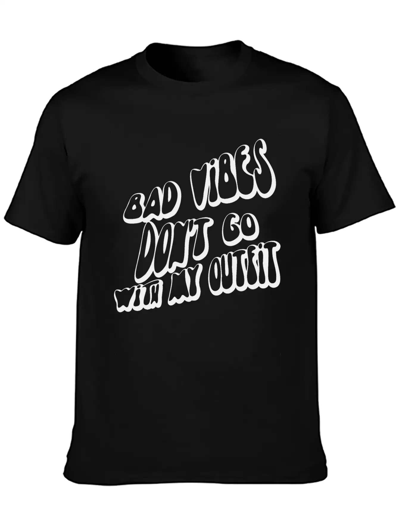 Bad Vibes Dont Go With My Outfit Modern Fit Casual T-Shirt – Clean And Versatile Design