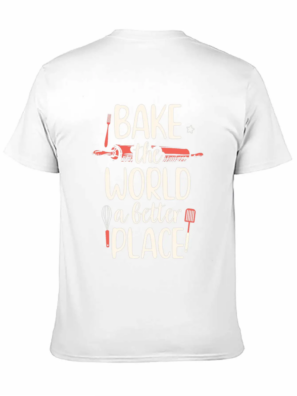 Bake The World A Better Place Funny Baking Breathable Soft Cotton T-Shirt – Timeless Casual Look