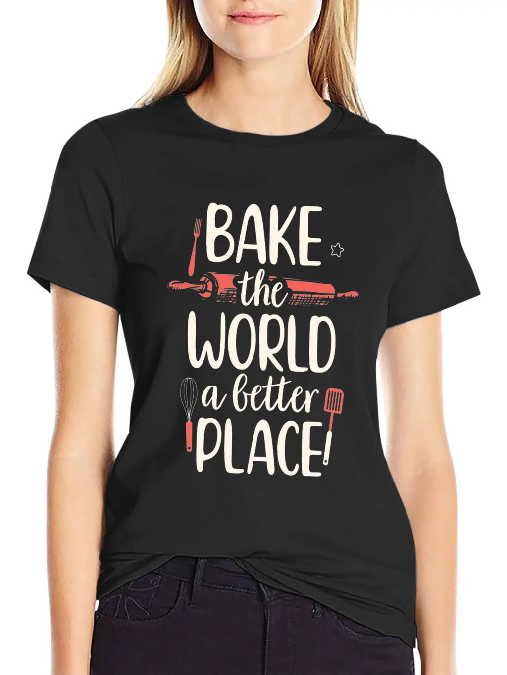 Bake The World A Better Place Funny Baking Breathable Soft Cotton T-Shirt – Timeless Casual Look