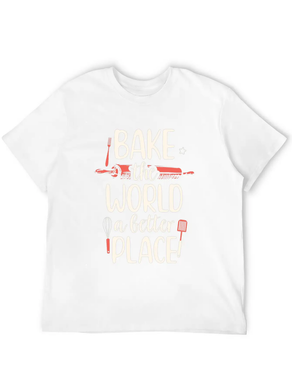 Bake The World A Better Place Funny Baking Breathable Soft Cotton T-Shirt – Timeless Casual Look