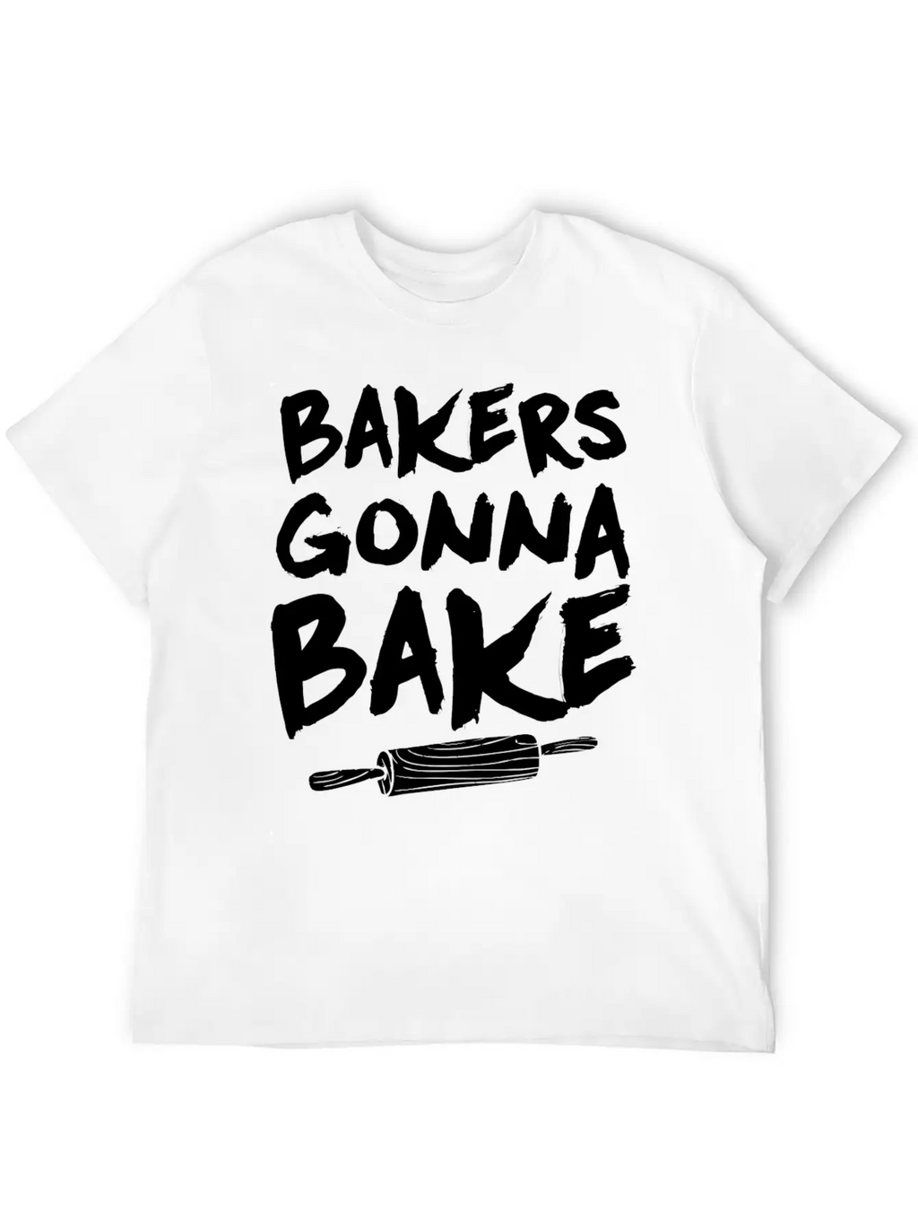 Bakers Gonna Bake Baking Baker Pastry Chef Breathable Graphic T-Shirt – Perfect For Casual Days