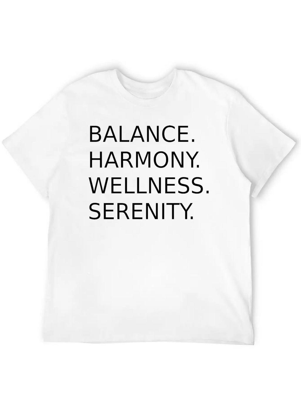 BALANCE, HARMONY, WELLNESS, SERENITY Basic Graphic T-Shirt – Daily Comfort In Soft Cotton