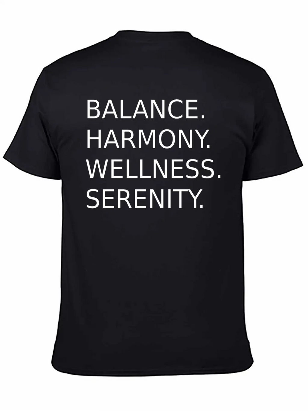 BALANCE, HARMONY, WELLNESS, SERENITY Basic Graphic T-Shirt – Daily Comfort In Soft Cotton