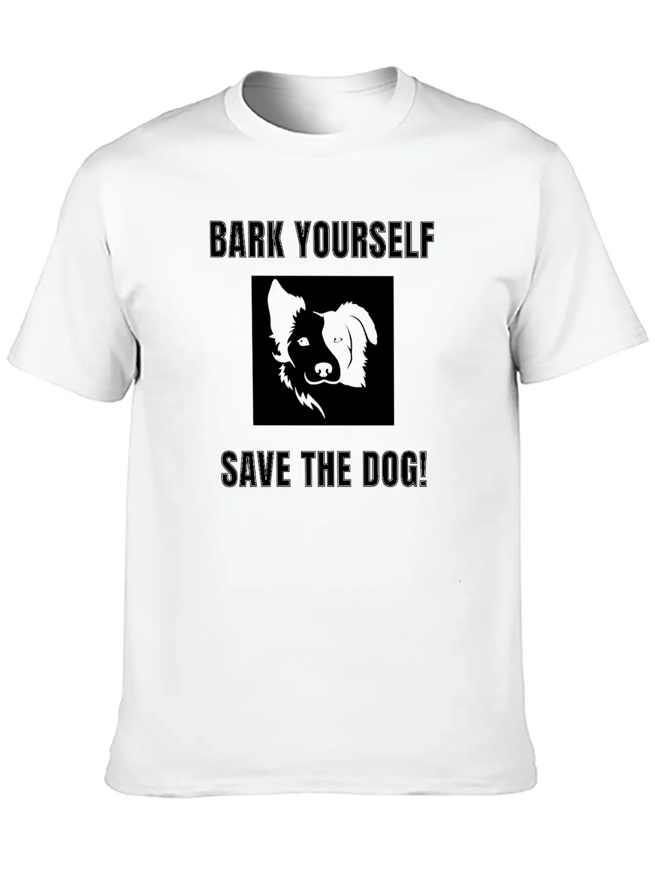Bark Yourself Save The Dog Unisex Casual T-Shirt – Clean Design For Daily Comfort